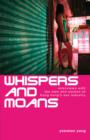 Image for Whispers &amp; moans: interviews with the men &amp; women of Hong Kong&#39;s sex industry
