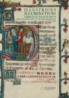 Image for Illustrious Illuminations - Christian Manuscripts from the High Gothic to the High Renaissance (1250-1540)