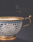 Image for Objectifying China - Ming and Qing Dynasty Ceramics and Their Stylistic Influences Abroad