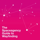 Image for The Spaceagency Guide to Wayfinding
