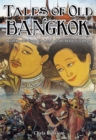 Image for Tales of Old Bangkok : Rich Stories from the Land of the White Elephant