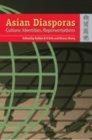 Image for Asian diasporas: cultures, identities, representations