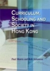 Image for Curriculum, schooling and society in Hong Kong [electronic resource] /  Paul Morris and Bob Adamson. 