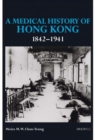 Image for A Medical History of Hong Kong: 1842–1941