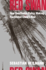 Image for Red Swan: How Unorthodox Policy-Making Facilitated China&#39;s Rise
