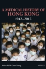 Image for A Medical History of Hong Kong 1942-2015
