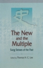 Image for The new and the multiple: Sung senses of the past