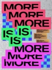 Image for More is more  : designing bigger, bolder, brighter
