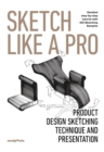 Image for Sketch like a pro  : product design sketching, technique and presentation