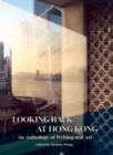 Image for Looking back at Hong Kong  : an anthology of writing and art