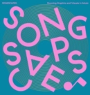 Image for Songscapes: Stunning Graphics and Visuals in the Music Scene