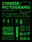Image for Chinese Pictograms : The Pictographic Evolution &amp; Graphic Creation of Hanzi