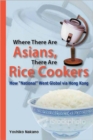 Image for Where There Are Asians, There Are Rice Cookers – How &quot;National&quot; Went Global via Hong Kong
