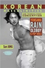 Image for Korean Masculinities and Transcultural Consumption - Yonsama, Rain, Oldboy, K-Pop Idols