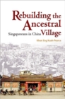 Image for Rebuilding the Ancestral Village – Singaporeans in  China