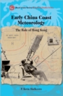 Image for Early China coast meteorology  : the role of Hong Kong, 1882-1912
