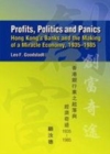 Image for Profits, politics and panics [electronic resource] :  Hong Kong&#39;s banks and the making of a miracle economy, 1935-1985 /  Leo F. Goodstadt. 