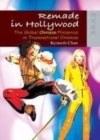 Image for Remade in Hollywood: the global Chinese presence in transnational cinemas