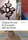 Image for Chinese Art and Its Encounter with the World