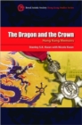Image for The dragon and the crown  : Hong Kong memoirs