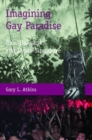 Image for Imagining Gay Paradise - Bali, Bangkok, and Cyber-Singapore
