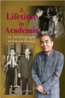Image for A Lifetime in Academia - An Autobiography by Rayson Huang