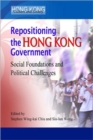 Image for Repositioning the Hong Kong Government – Social Foundations and Political Challenges
