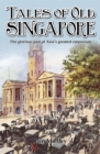 Image for Tales of Old Singapore