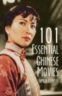 Image for 101 Essential Chinese Movies