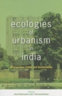 Image for Ecologies of urbanism in India  : metropolitan civility and sustainability