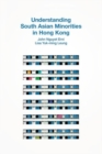 Image for Understanding South Asian Minorities in Hong Kong