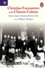 Image for Christian encounters with Chinese culture  : essays on Anglican and Episcopal history in China