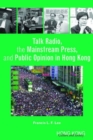 Image for Talk Radio, the Mainstream Press, and Public Opinion in Hong Kong