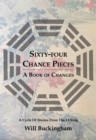 Image for Sixty-Four Chance Pieces : A Book of Changes