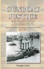 Image for Gunboat Justice - Revolution, Resistance and Resurrection (1842-1942) : Britsih and American Law Courts in China &amp; Japan (1842-1943) : Volume 3