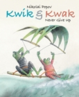 Image for Kwik &amp; Kwak Never Give Up