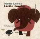 Image for Mom Loves Little Jumbo