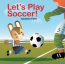 Image for Let&#39;s Play Soccer!