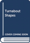 Image for TURNABOUT SHAPES