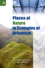 Image for Places of Nature in Ecologies of Urbanism