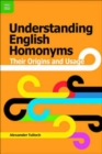 Image for Understanding English Homonyms - Their Origins and Usage