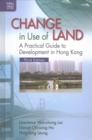Image for Change in Use of Land - A Practical Guide to Development in Hong Kong