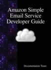 Image for Amazon Simple Email Service Developer Guide