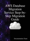 Image for AWS Database Migration Service Step-by-Step Migration Guide