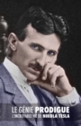 Image for Le Genie Prodigue : L&#39;incroyable Vie de Nikola Tesla