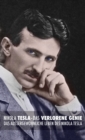 Image for Das Verlorene Genie : das Aussergewoehnliche Leben des Nikola Tesla