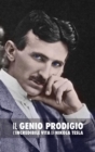 Image for Il Genio Prodigio : L&#39;Incredibile Vita di Nikola Tesla