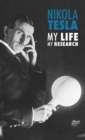 Image for Nikola Tesla : My Life, My Research