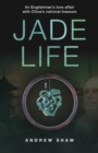 Image for Jade life  : an Englishman&#39;s love affair with China&#39;s national treasure