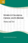 Image for Studies in colloquial Chinese and its history  : dialect and text